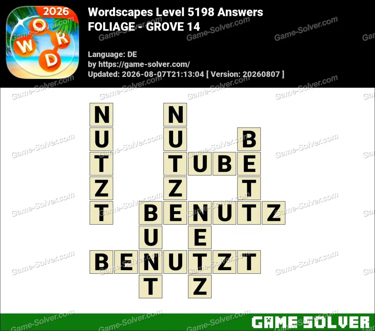 Wordscapes Deutsche Level 5198 Answers — FOLIAGE - GROVE 14
