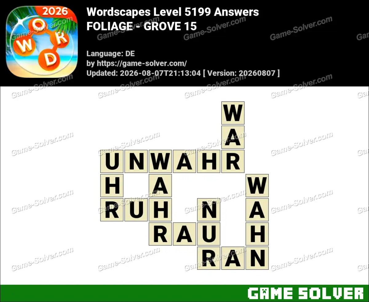 Wordscapes Deutsche Level 5199 Answers — FOLIAGE - GROVE 15