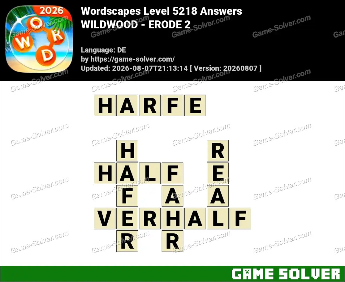 Wordscapes Deutsche Level 5218 Answers — WILDWOOD - ERODE 2