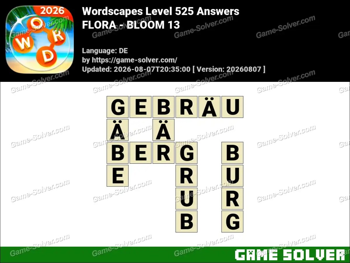 Wordscapes Deutsche Level 525 Answers — FLORA - BLOOM 13