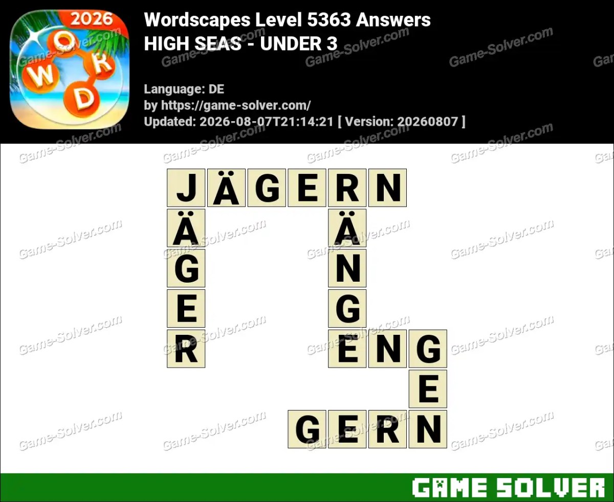 Wordscapes Deutsche Level 5363 Answers — HIGH SEAS - UNDER 3