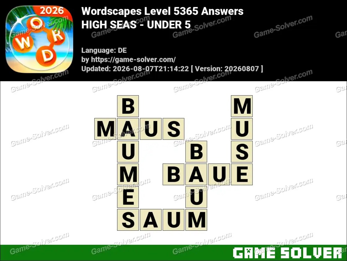 Wordscapes Deutsche Level 5365 Answers — HIGH SEAS - UNDER 5