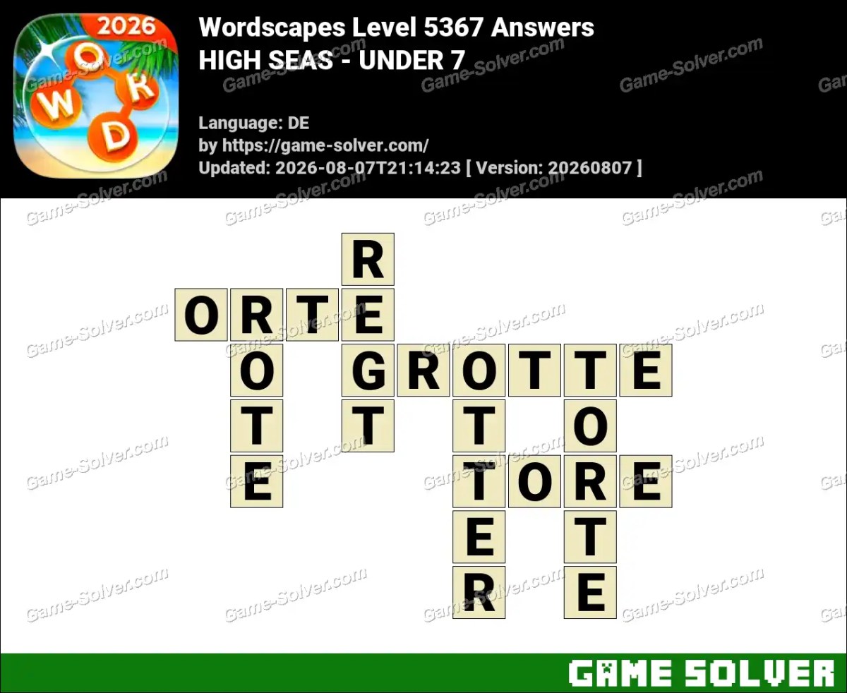 Wordscapes Deutsche Level 5367 Answers — HIGH SEAS - UNDER 7