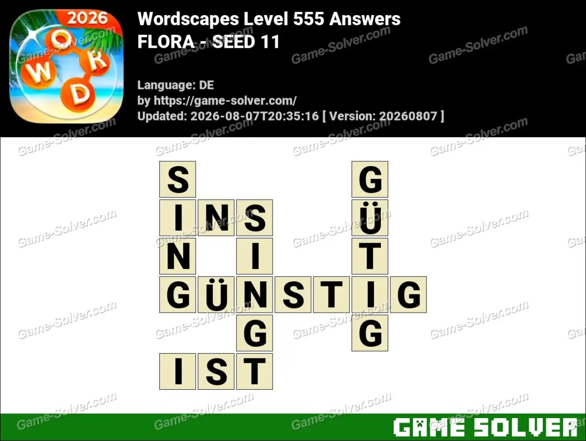 Wordscapes Deutsche Level 555 Answers — FLORA - SEED 11