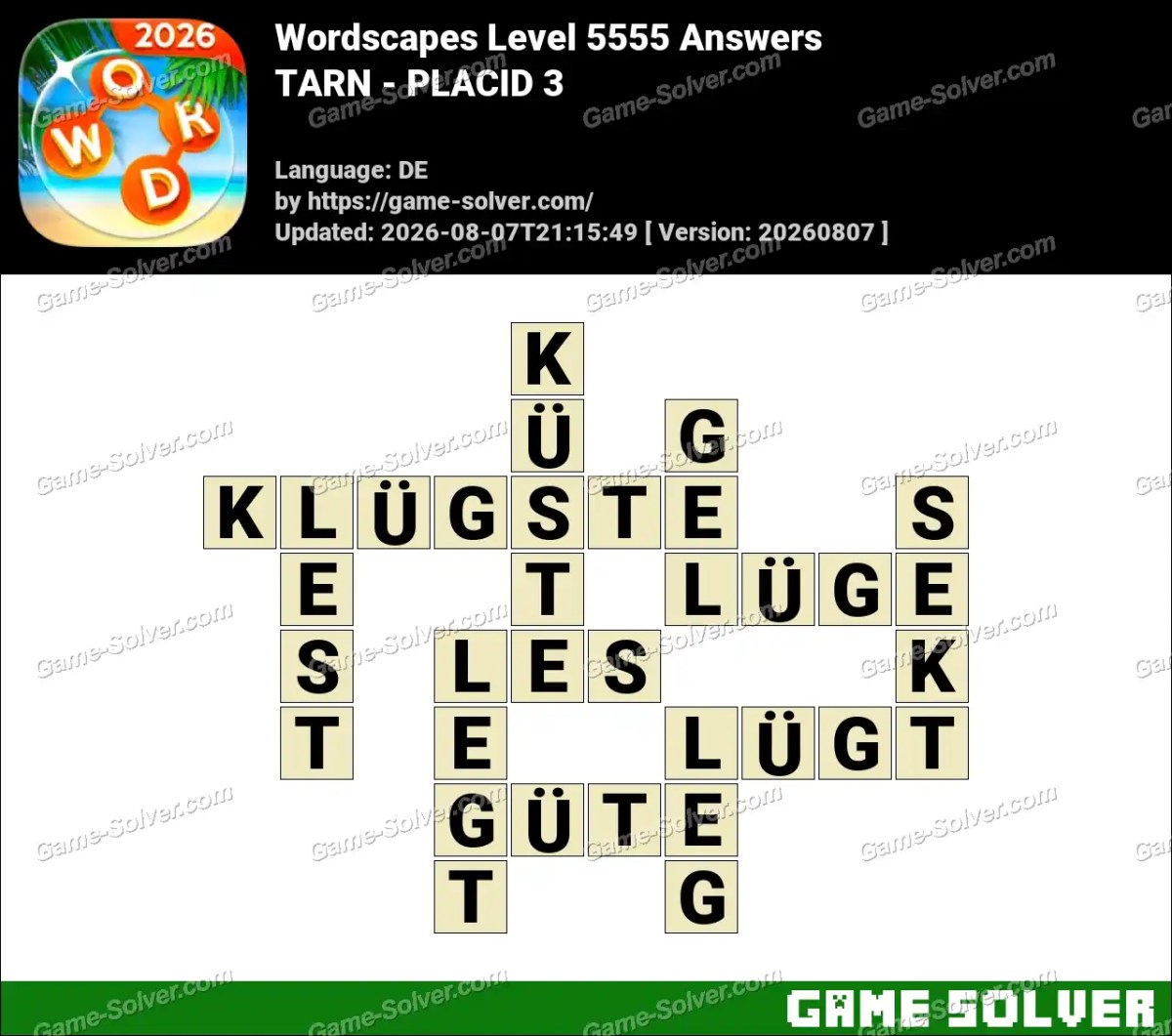 Wordscapes Deutsche Level 5555 Answers — TARN - PLACID 3