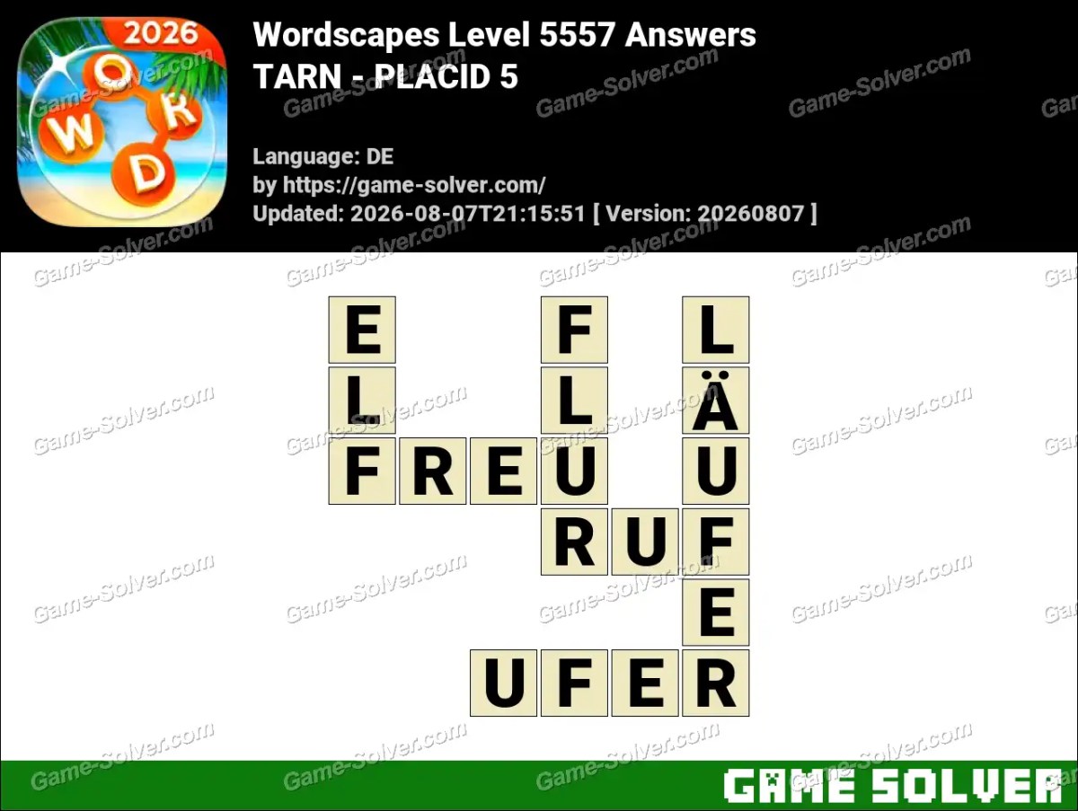 Wordscapes Deutsche Level 5557 Answers — TARN - PLACID 5
