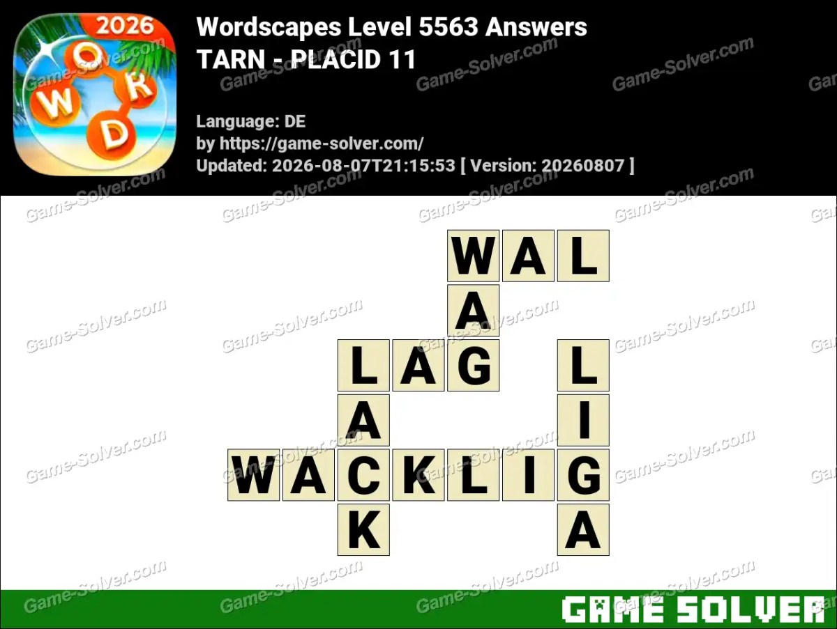 Wordscapes Deutsche Level 5563 Answers — TARN - PLACID 11