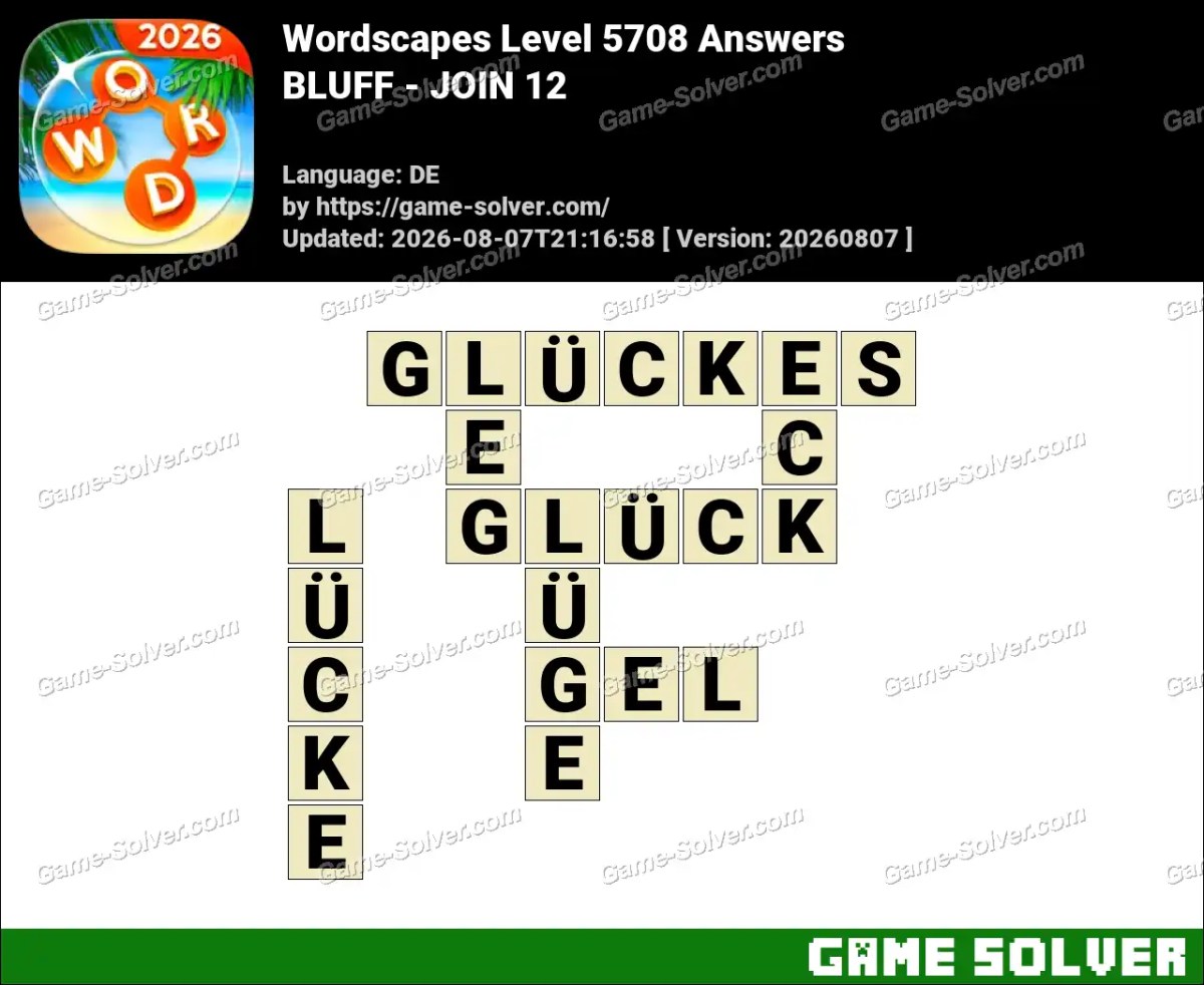 Wordscapes Deutsche Level 5708 Answers — BLUFF - JOIN 12