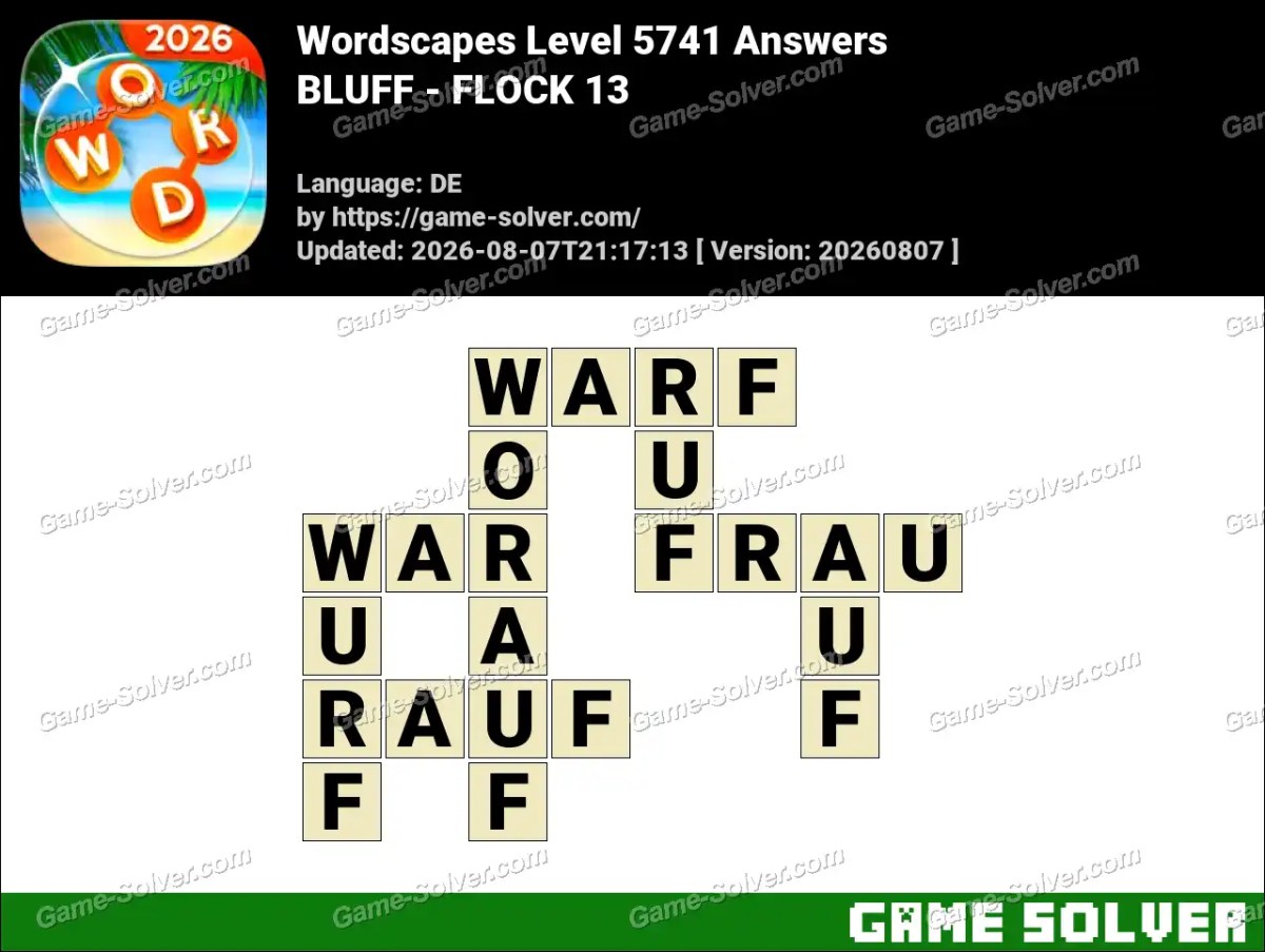Wordscapes Deutsche Level 5741 Answers — BLUFF - FLOCK 13