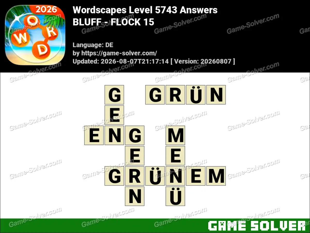 Wordscapes Deutsche Level 5743 Answers — BLUFF - FLOCK 15