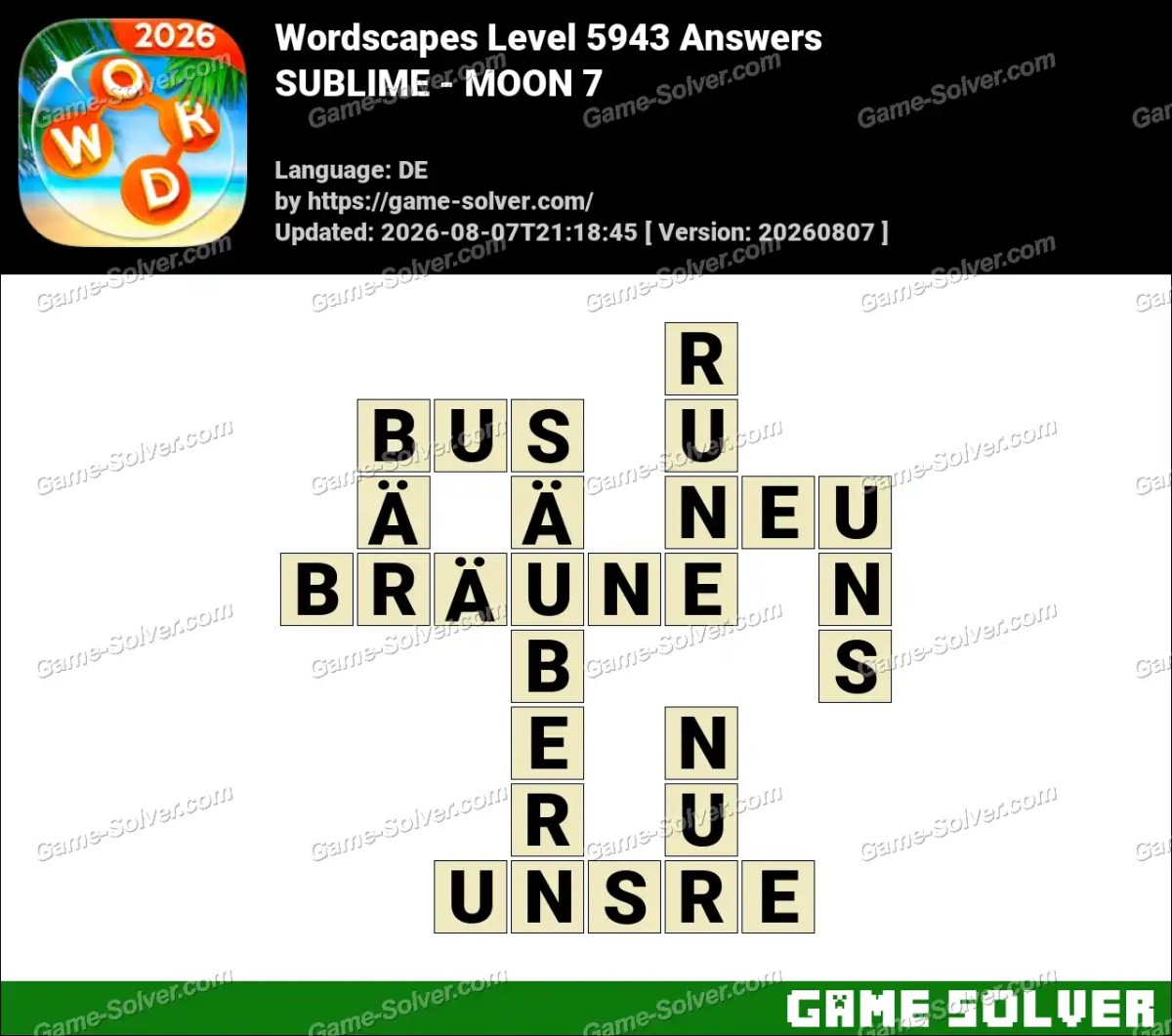 Wordscapes Deutsche Level 5943 Answers — SUBLIME - MOON 7