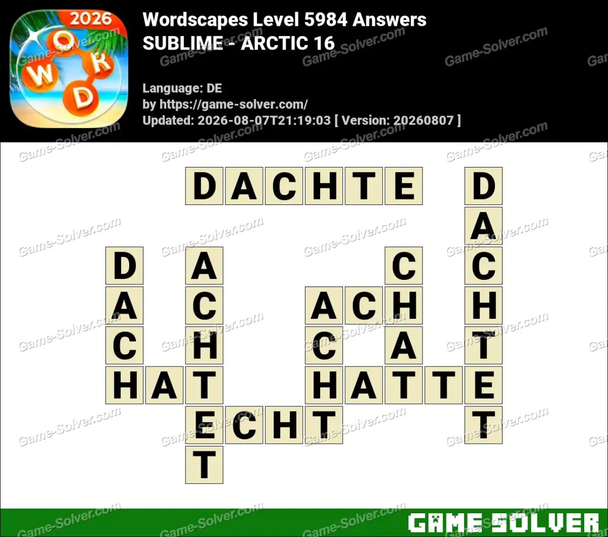 Wordscapes Deutsche Level 5984 Answers — SUBLIME - ARCTIC 16