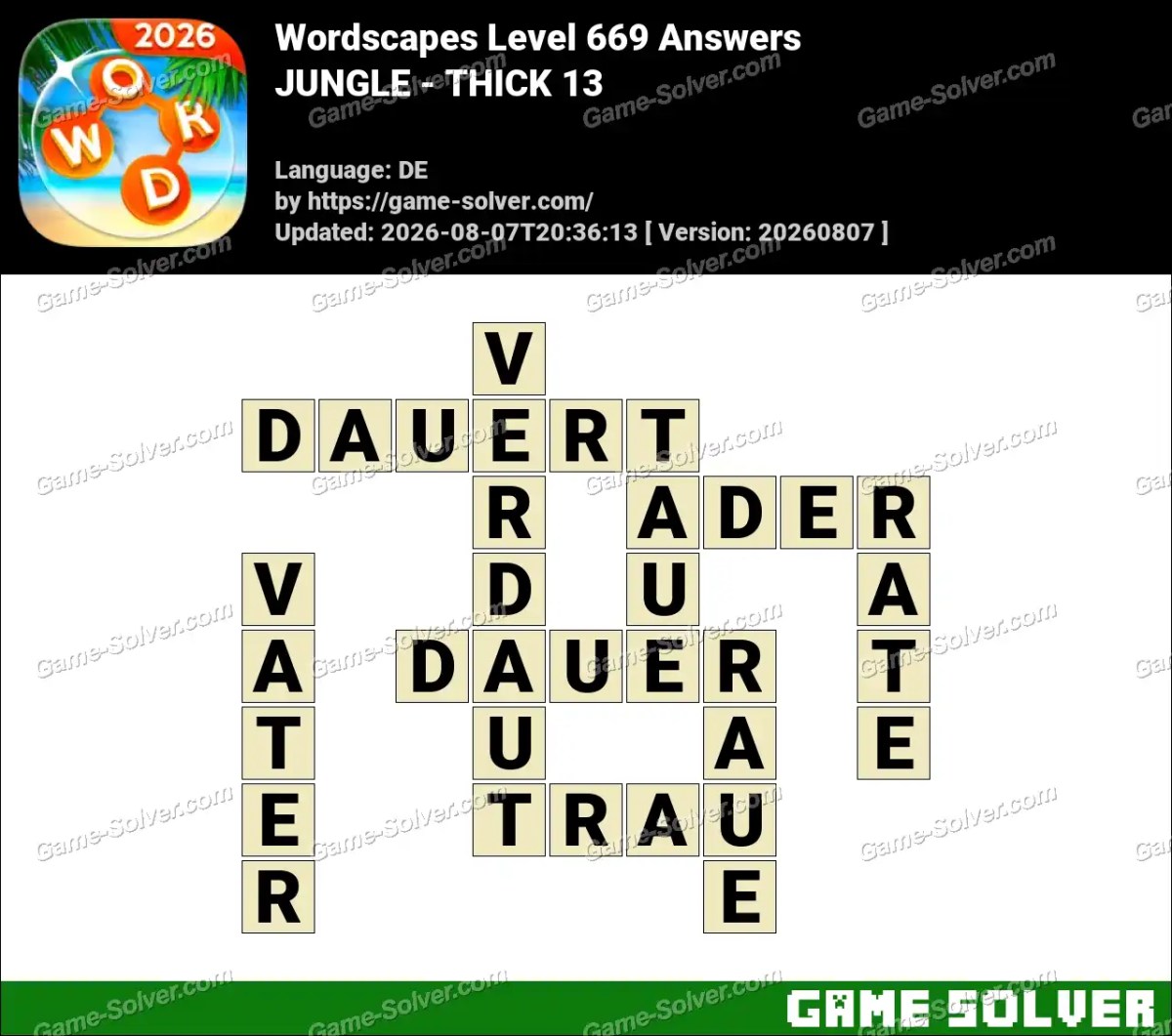 Wordscapes Deutsche Level 669 Answers — JUNGLE - THICK 13