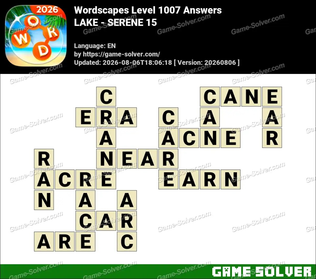 Wordscapes Level 1007 Answers — LAKE - SERENE 15