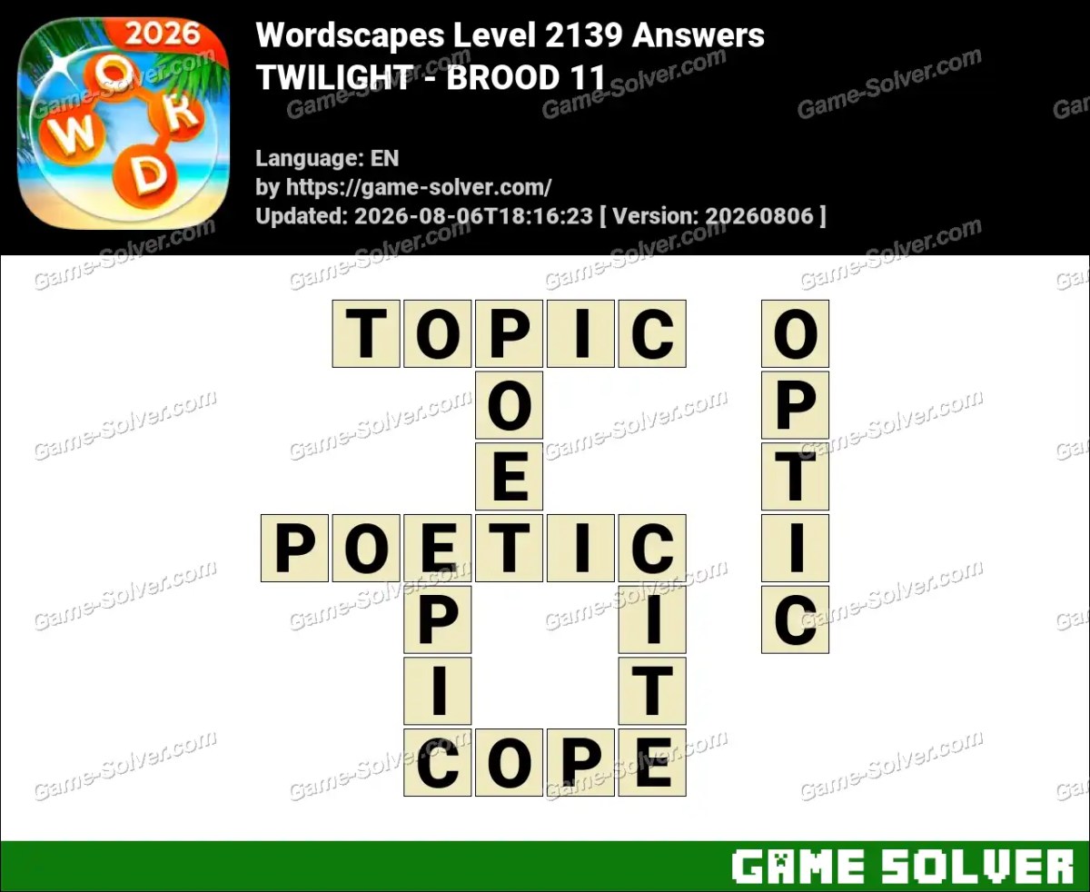 Wordscapes Level 2139 Answers — TWILIGHT - BROOD 11 Wordscapes Level 2139 Answers — TWILIGHT - BROOD 11