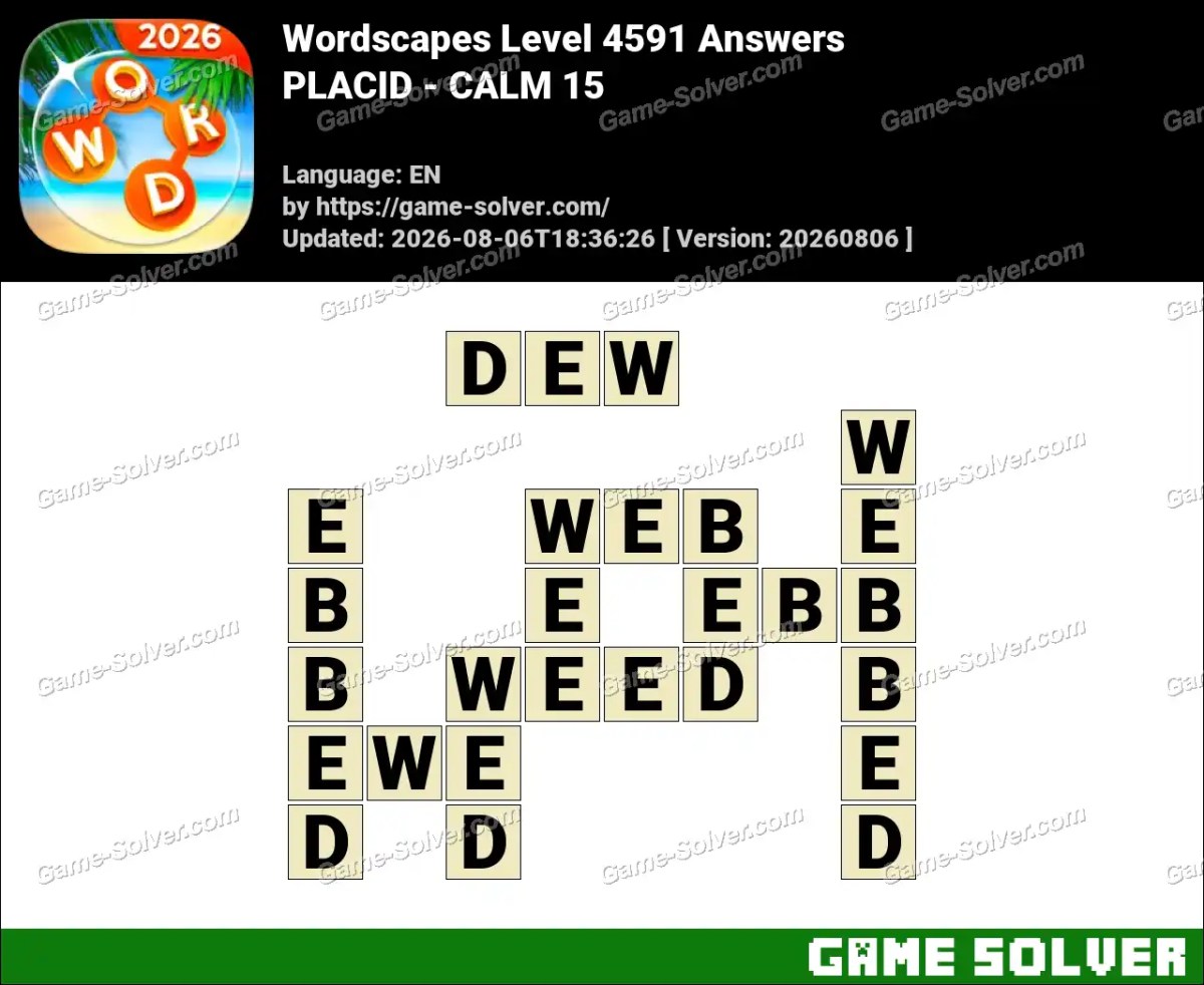 Wordscapes Level 4591 Answers — PLACID - CALM 15