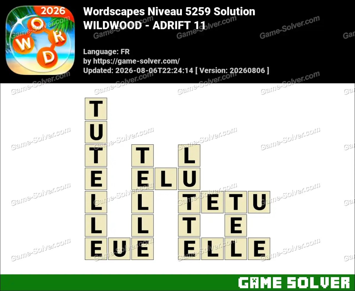Wordscapes Français Niveau 5259 Solution — WILDWOOD - ADRIFT 11 Wordscapes Français Niveau 5259 Solution — WILDWOOD - ADRIFT 11