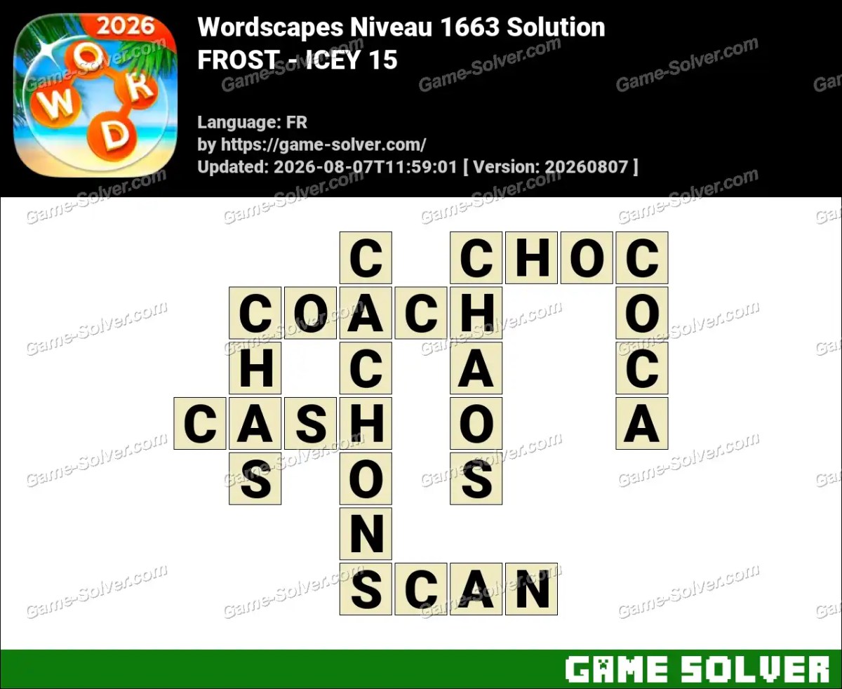 Wordscapes Français Niveau 1663 Solution — FROST - ICEY 15
