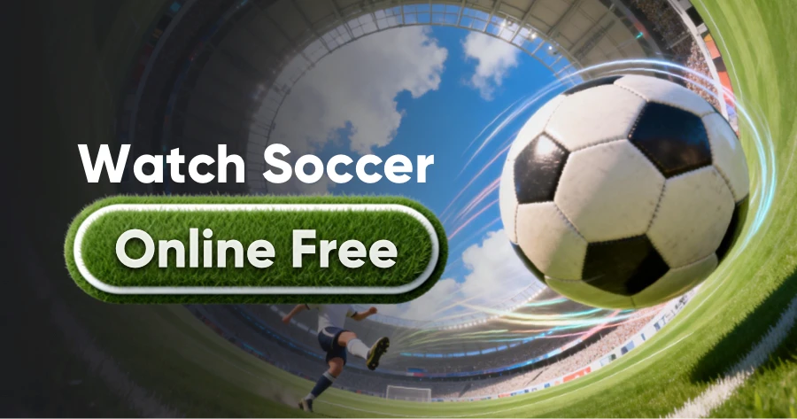 10 Best Websites To Watch Football Live For Free In 2026 WC UCL