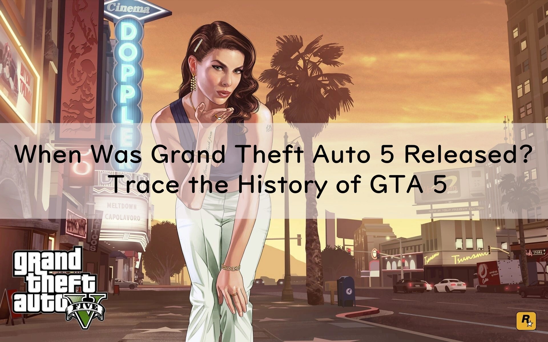 Grand Theft Auto 5 Release Date Explore Its History
