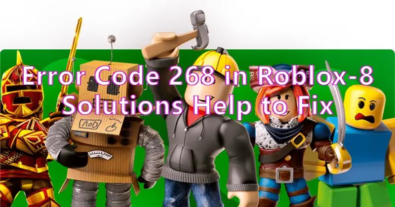 Error Code 268 In Roblox 8 Solutions Help To Fix