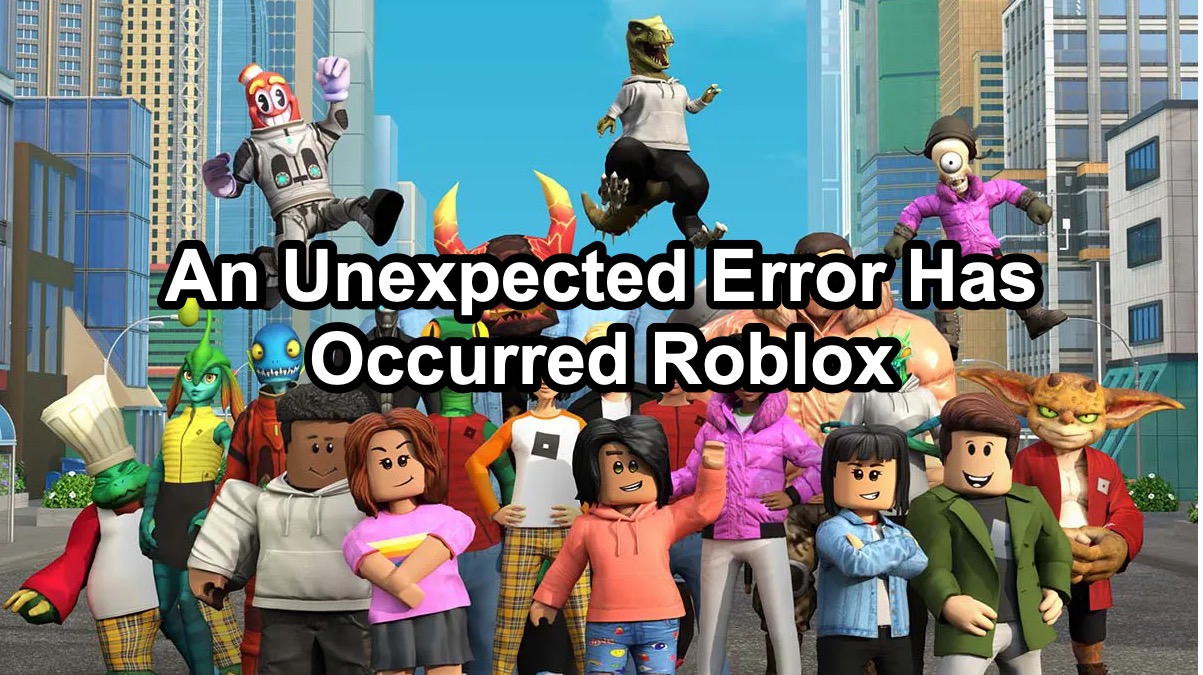 How To Fix Unexpected Error Occurred On Roblox 7 Proven Solutions