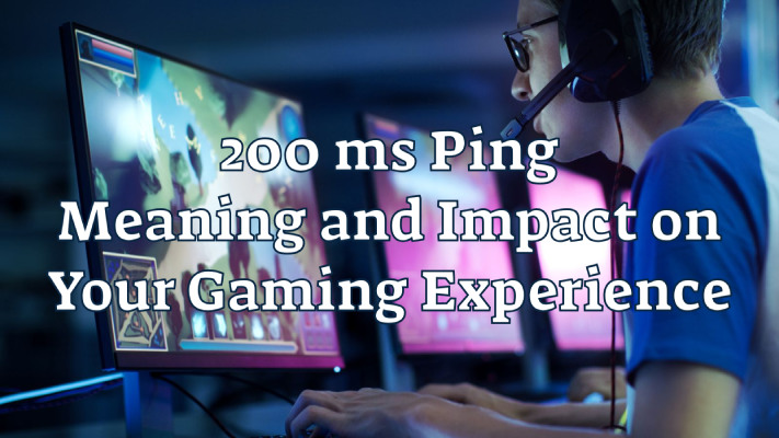 200 Ms Ping Meaning Impact On Gaming And Performance