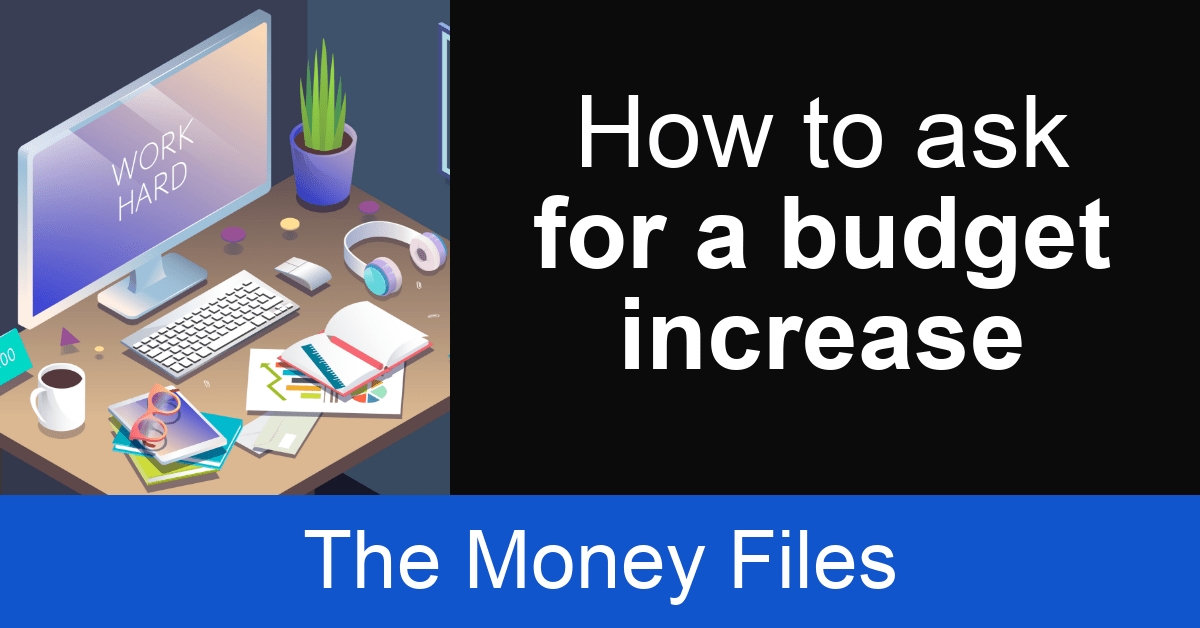 Projectmanagement Com How To Ask For A Budget Increase