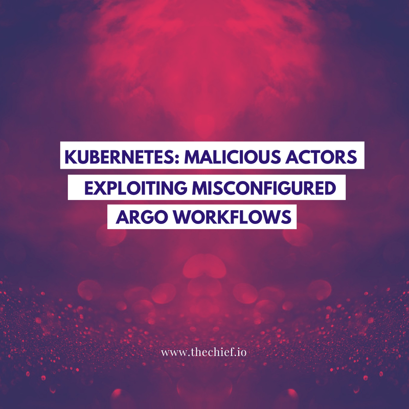 It's a blight on … Kubernetes Malicious Actors Exploiting Misconfigured Argo Workflows