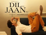 Discover The Music Video Of The Latest Punjabi Song Dil Tu Jaan Tu Sung
