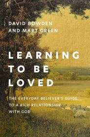 Cover of "Learning to Be Loved" by David Bowden and Mart Green
