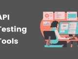 Top 7 Api Testing Tools You Should Know In 2021