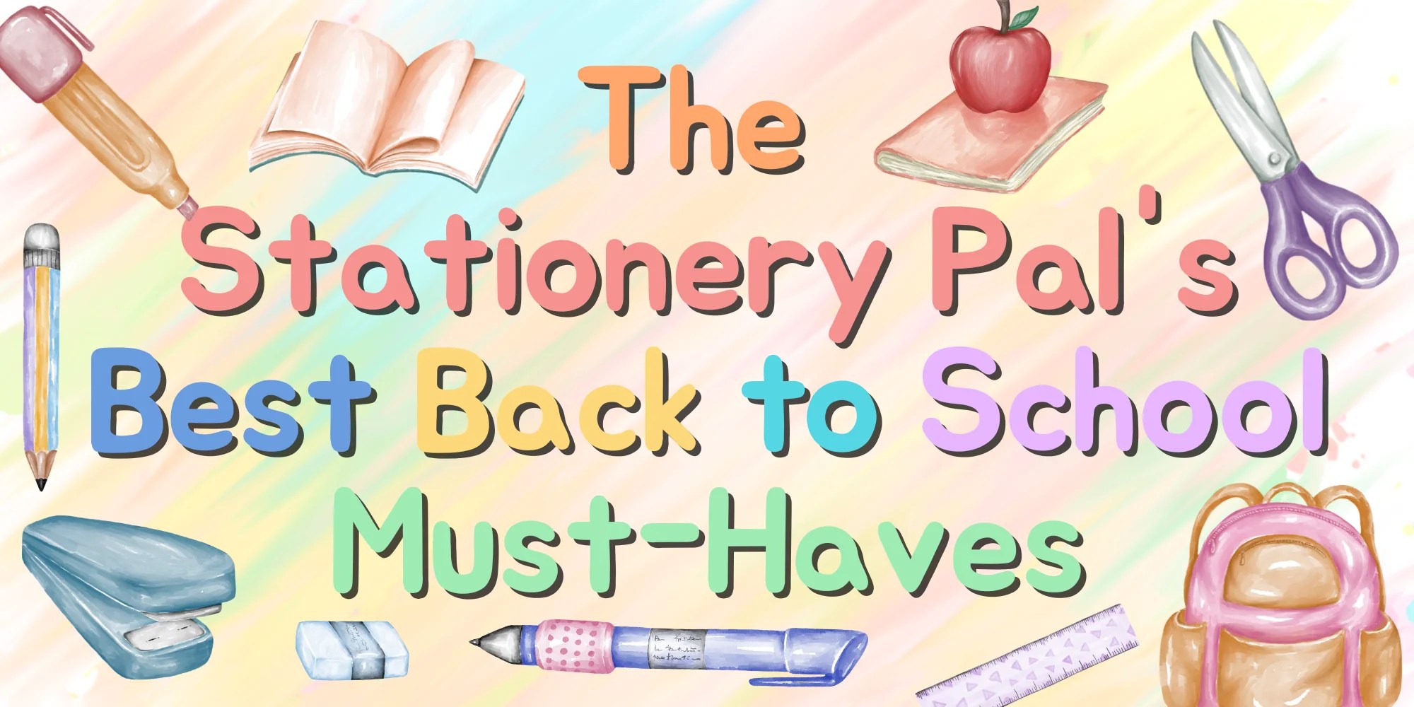 The Stationery Pal S Best Back To School Must Haves Stationery Pal