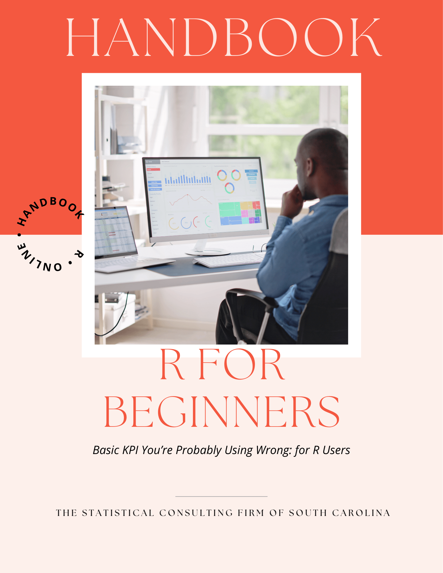 Image of a man sitting at a computer looking at a dashboard and a spreadsheet. The guide mentions KPI that many people get wrong and teaches beginners how to use R or Rstudio to calculate the KPI values