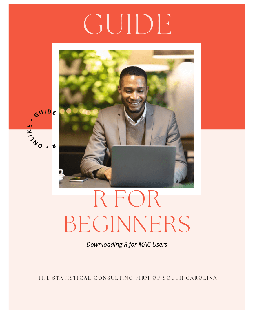 Decorative image that shows a male sitting in front of a laptop with greenery in the background. The cover says "R for Beginners: A Step-by-Step Guide for Mac Users". It also has "Guide" on the front with "R Online Guide". It was created by The Statistical Consulting Firm of SC. It's designed to show beginners how to download R on a Mac computer - later used for statistical and data analysis