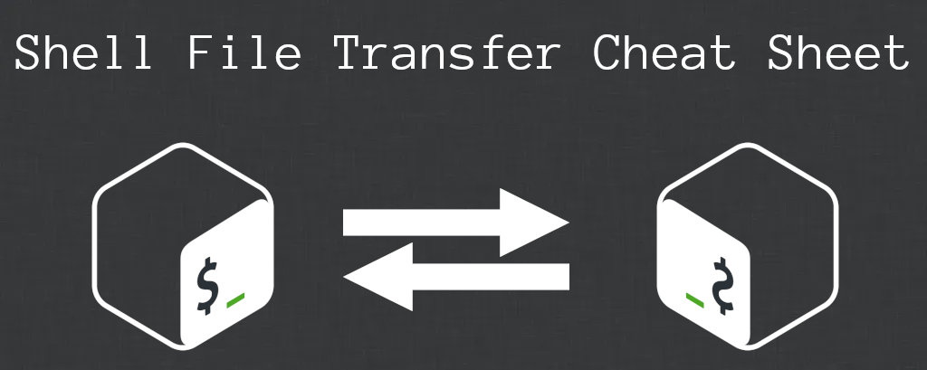 Shell File Transfer Cheat Sheet - Steflan's Security Blog