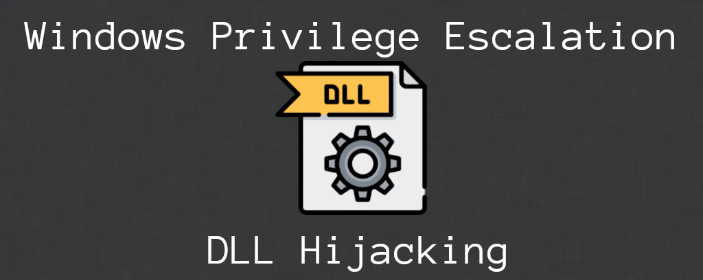 Windows Privilege Escalation – DLL Hijacking - Steflan's Security Blog