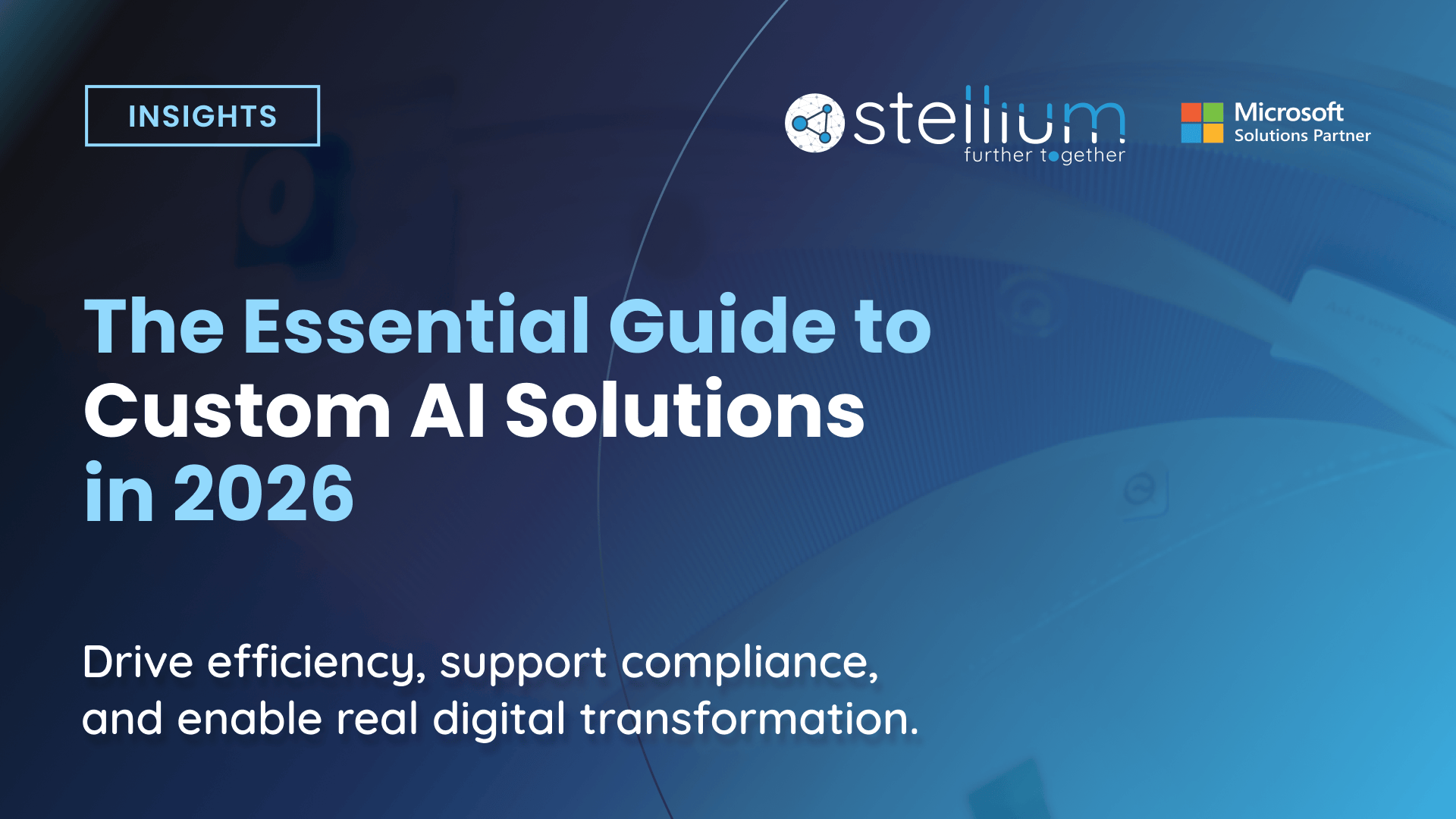 The Essential Guide To Custom AI Solutions In 2026 Stellium Consulting Essential Guide For Custom Ai Solutions 2026
