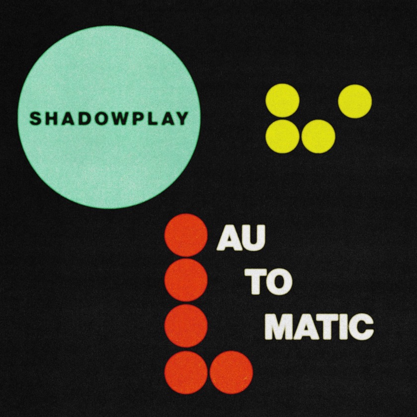 Automatic - Shadowplay - BestNewMusic2026 - New Music 2026 > Q4 > W42