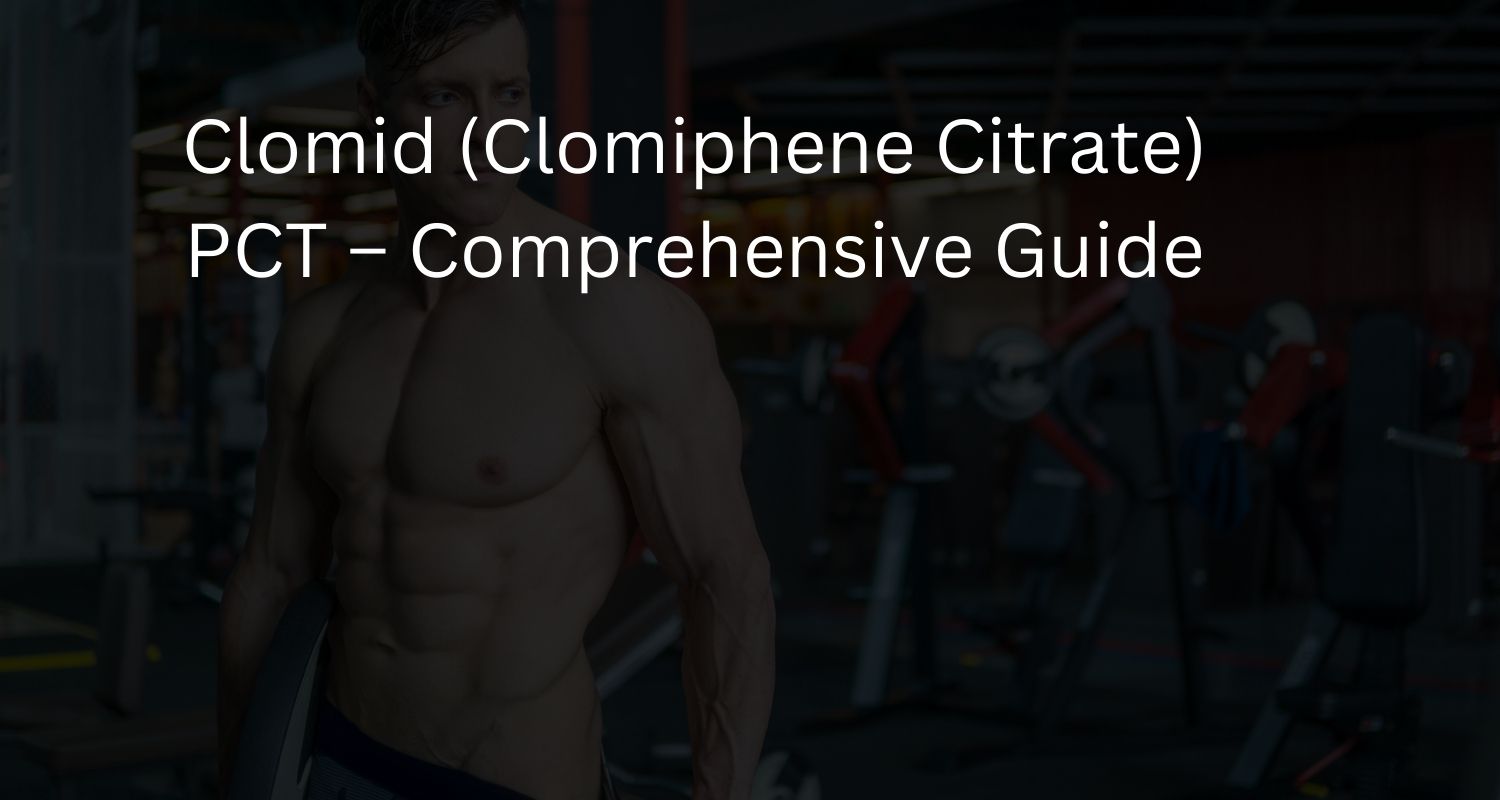 Clomid (Clomiphene Citrate) PCT – Comprehensive Guide