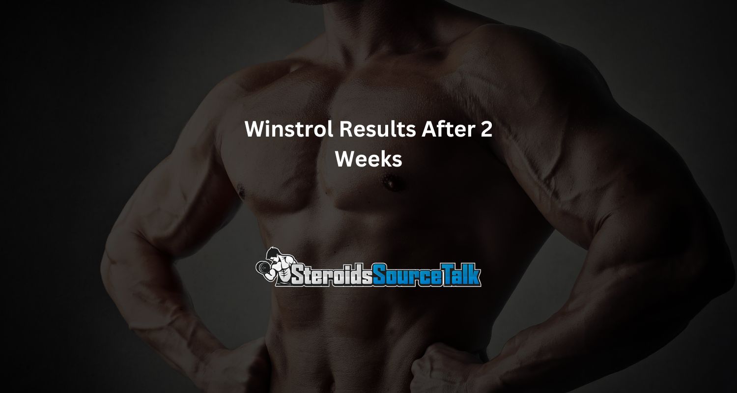 Winstrol Results After 2 Weeks