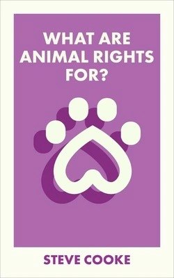 Book cover: What are Animal Rights For? Steve Cooke. Features a stylised paw print in white on a purple background.