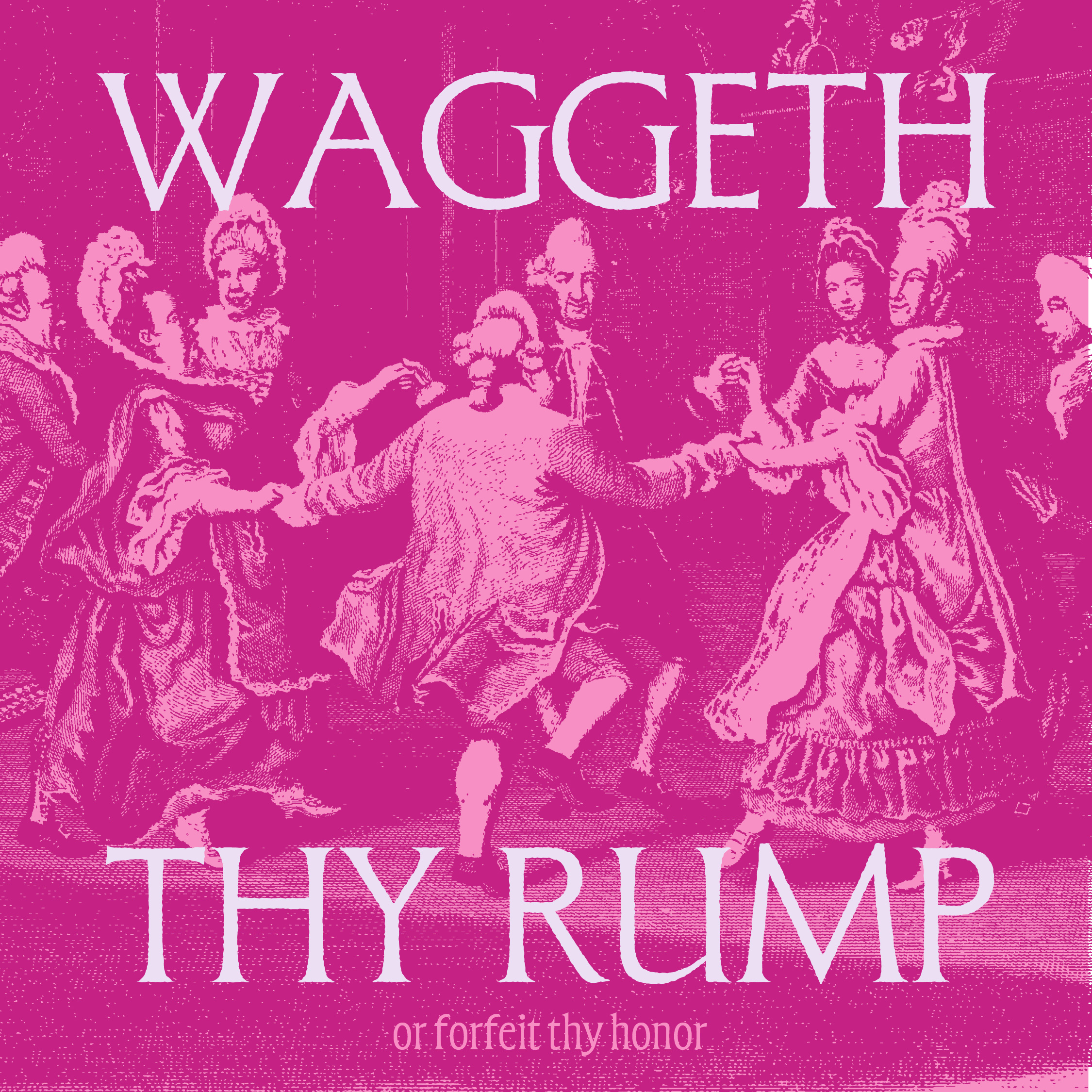 Waggeth-Thy-Rump-01