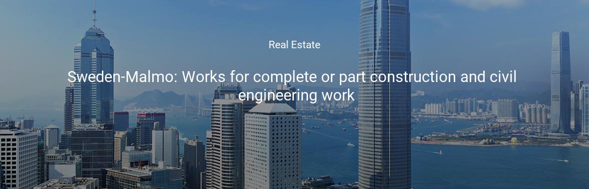 Sweden Malmo Works For Complete Or Part Construction And Civil