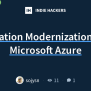 Application Modernization Using Microsoft Azure - Indie Hackers