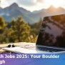 Top 10 Strategies To Land Your First Remote Tech Job From Boulder In 2025