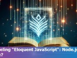 Does Eloquent Javascript Cover Node Js