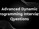 Advanced Dynamic Programming Interview Questions Procodebase