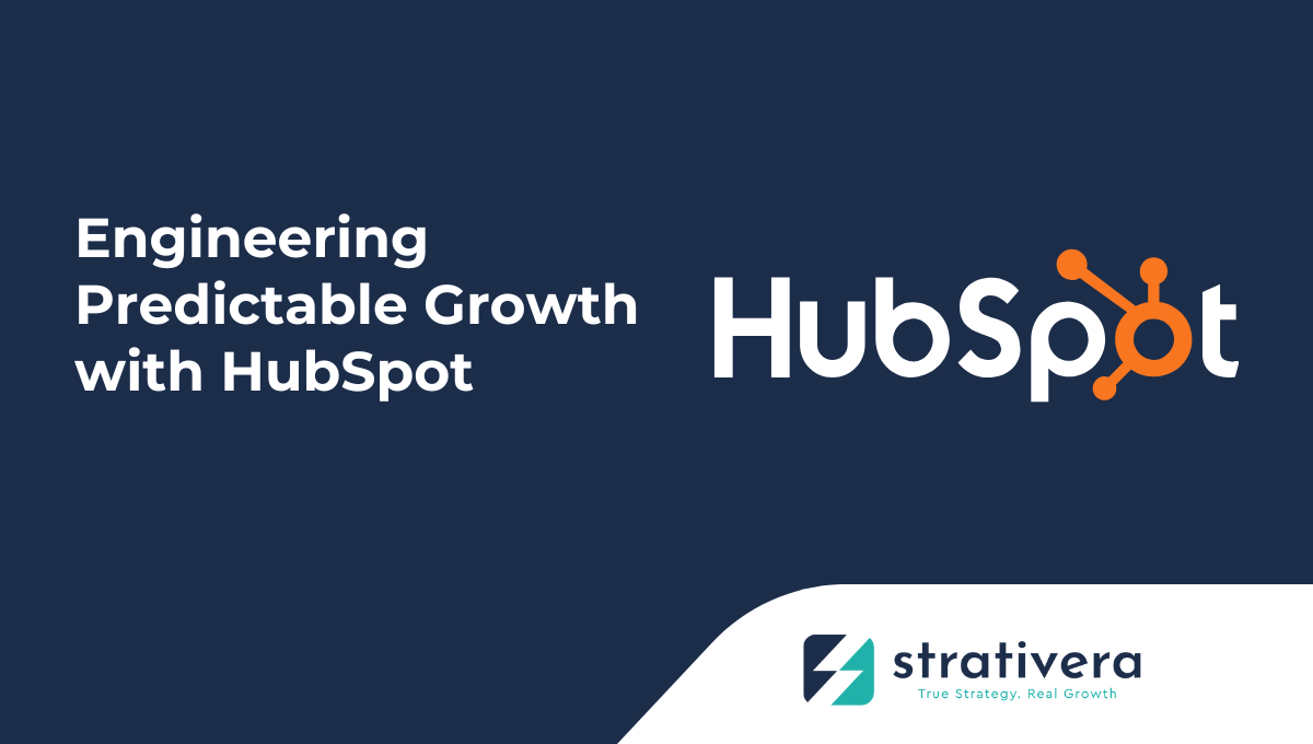 Engineering Predictable Growth with HubSpot – Strativera’s RevOps Transformation Blueprint for scalable B2B revenue growth.