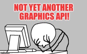 notyetanothergraphicsAPI
